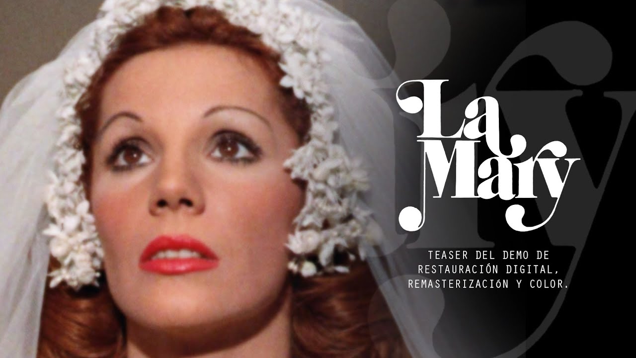 La Mary | Teaser del Demo de Restauraci&oacute;n Digital, Remasterizaci&oacute;n y Color