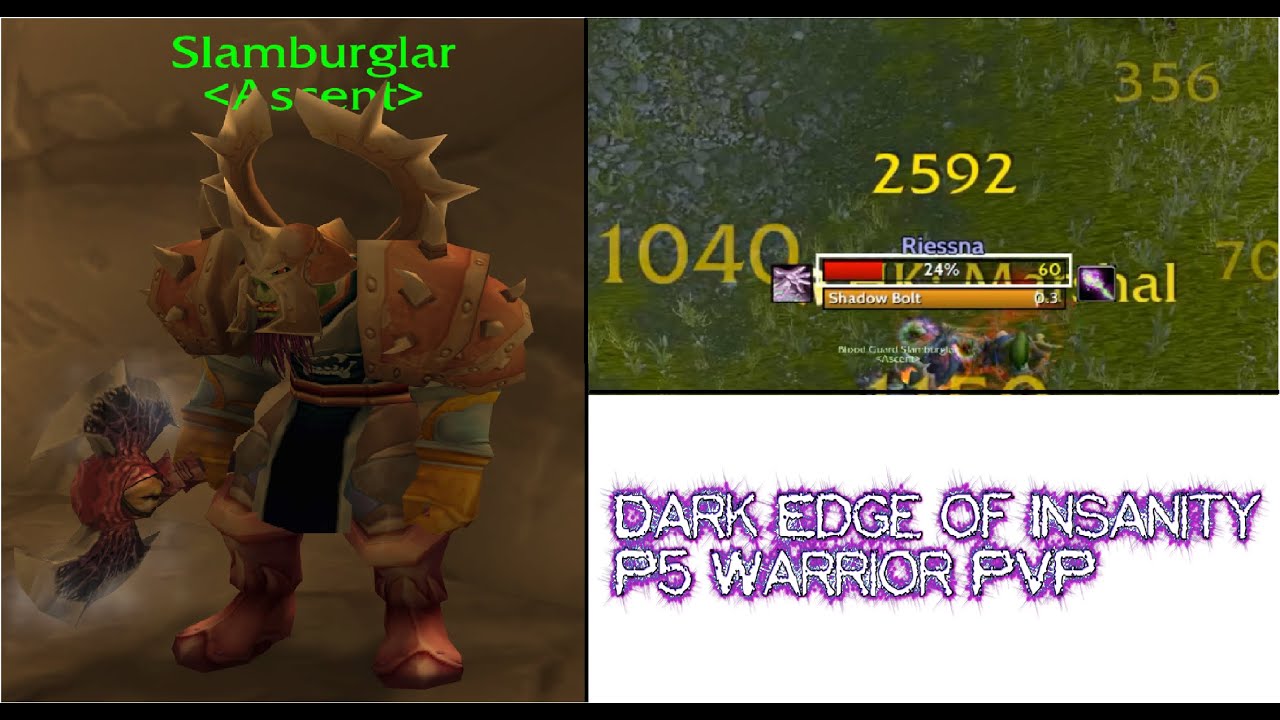 Dark Edge of Insanity Classic Warrior PVP - Slamburglar P5 Total Annihilation Montage