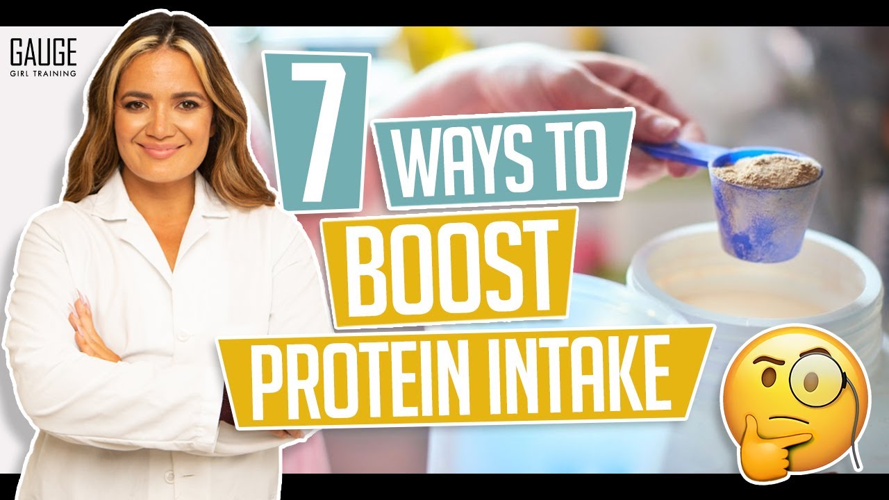 7 Ways to Boost Your Protein Intake │ Gauge Girl Training
