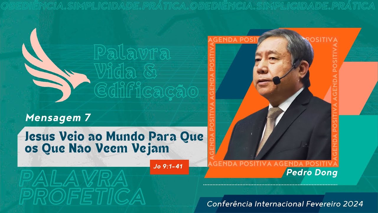 Mensagem 7 - Jesus Veio ao Mundo Para Que os Que Não Veem Vejam