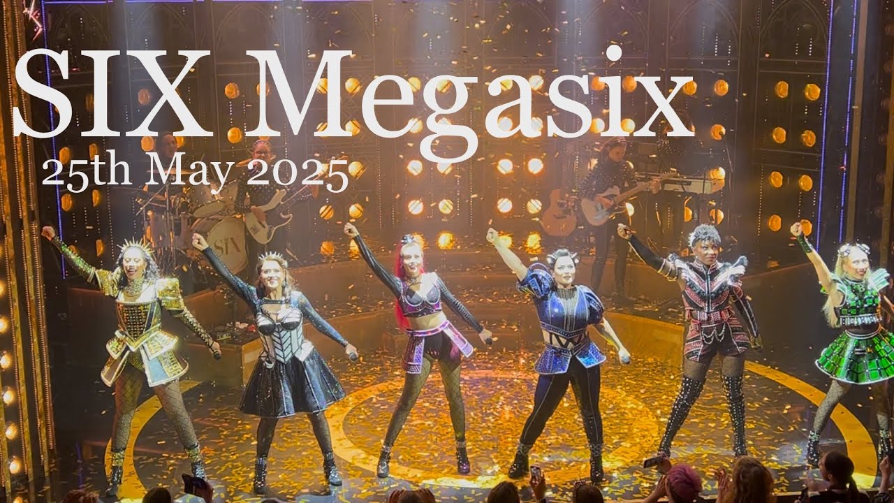SIX the Musical - Megasix 25th May 2025 London West End  #six #megasix