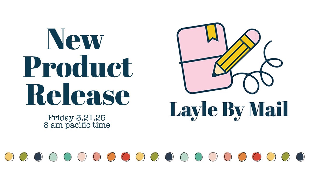 New Layle By Mail products!