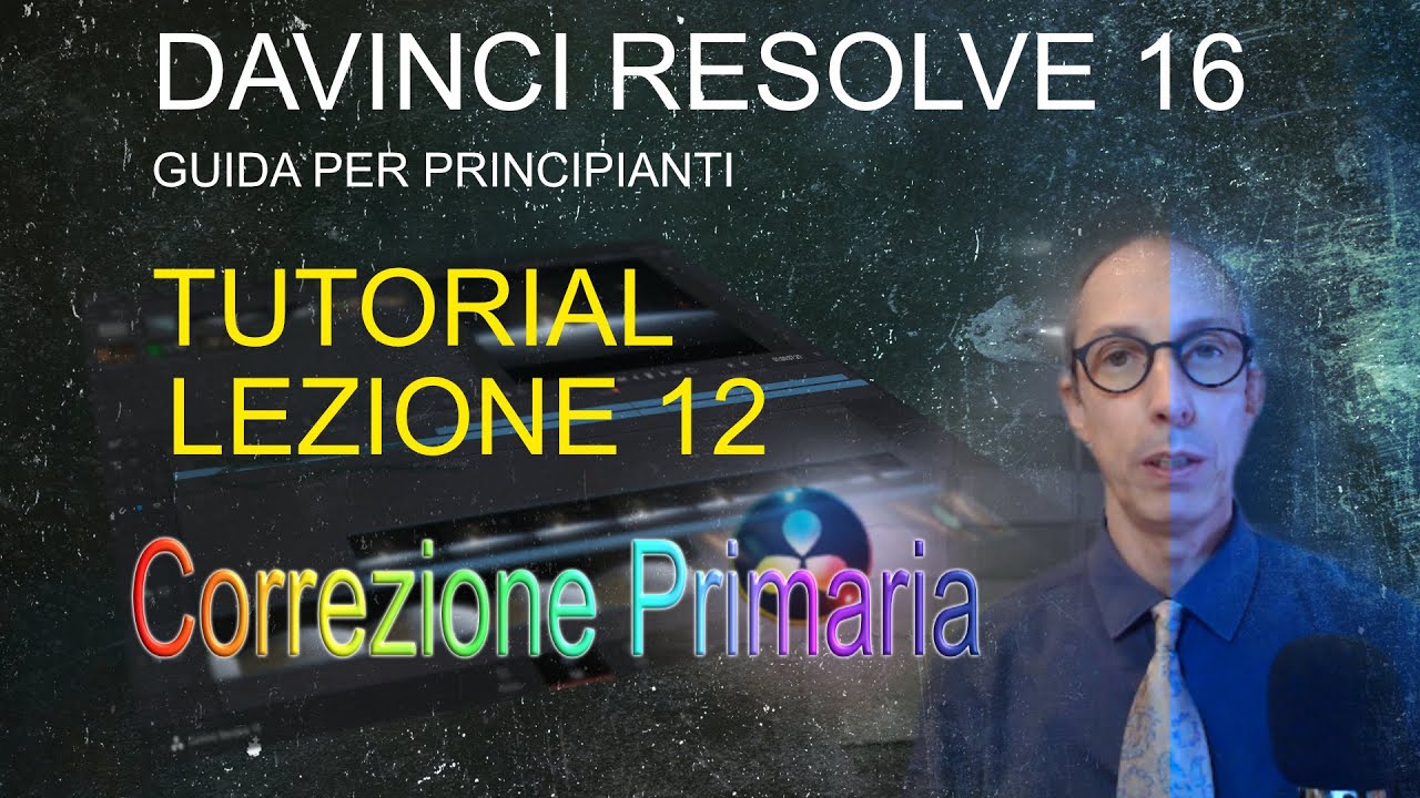DAVINCI RESOLVE - COLOR, Guida per principianti - Tutorial LEZIONE 12