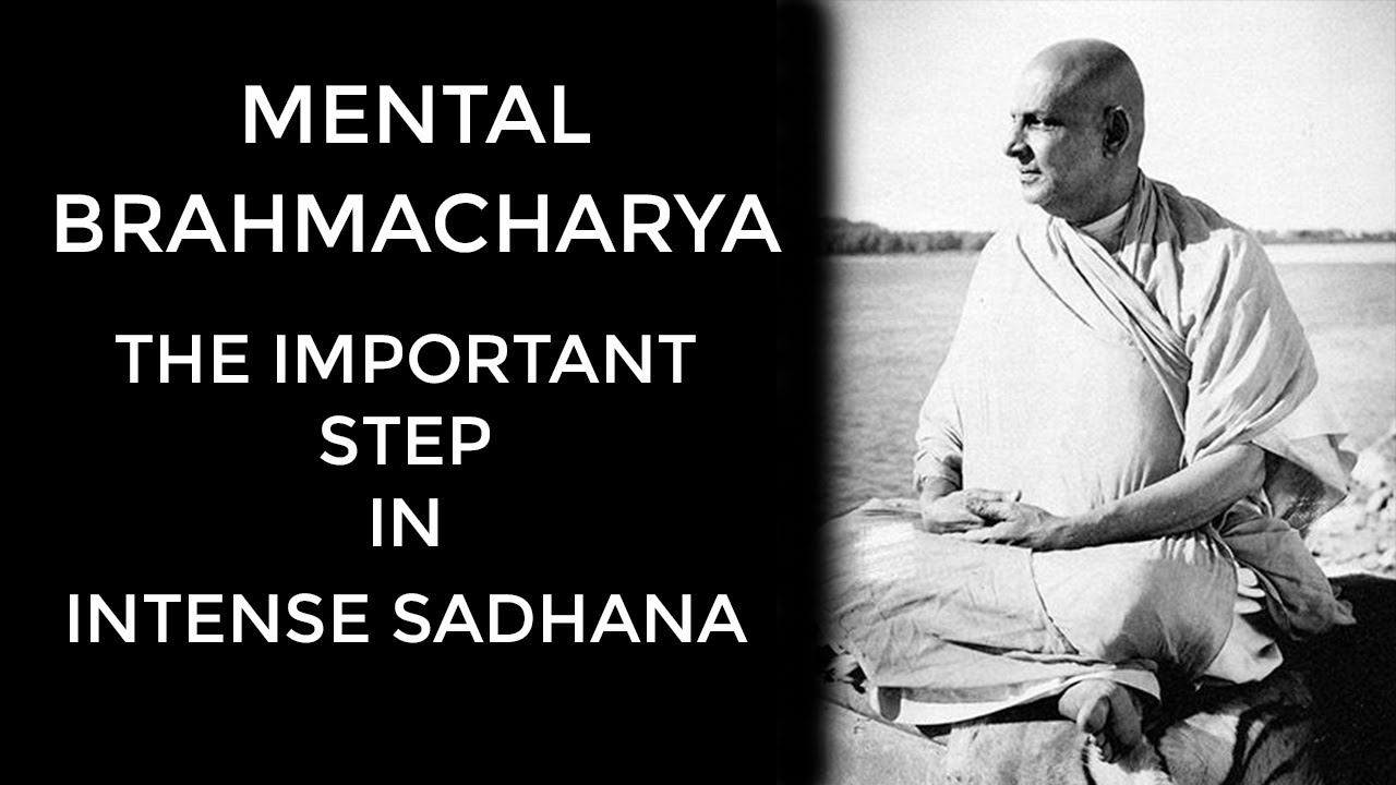 Importance Of Mental Brahmacharya In Sadhana (Spiritual Practices) | Swami Sivananda