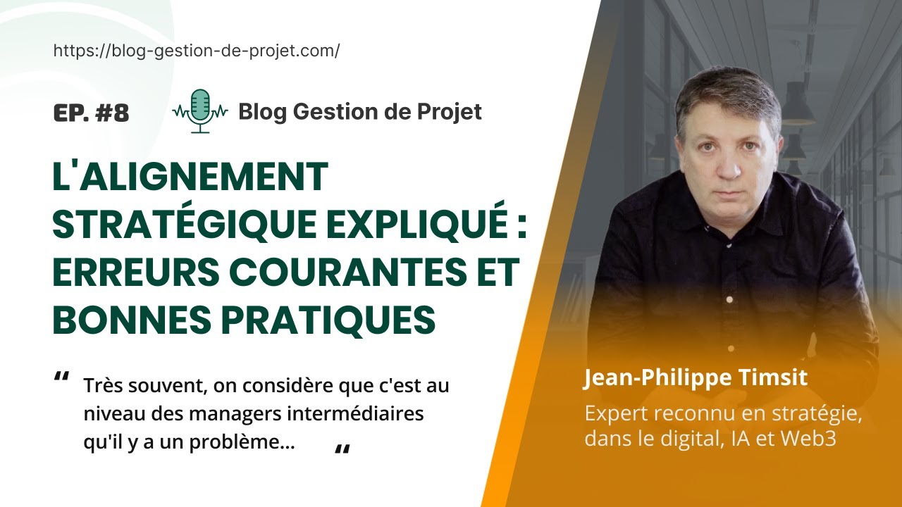 Podcast #8 – Si vous faites ces erreurs, c’est le désalignement stratégique assuré
