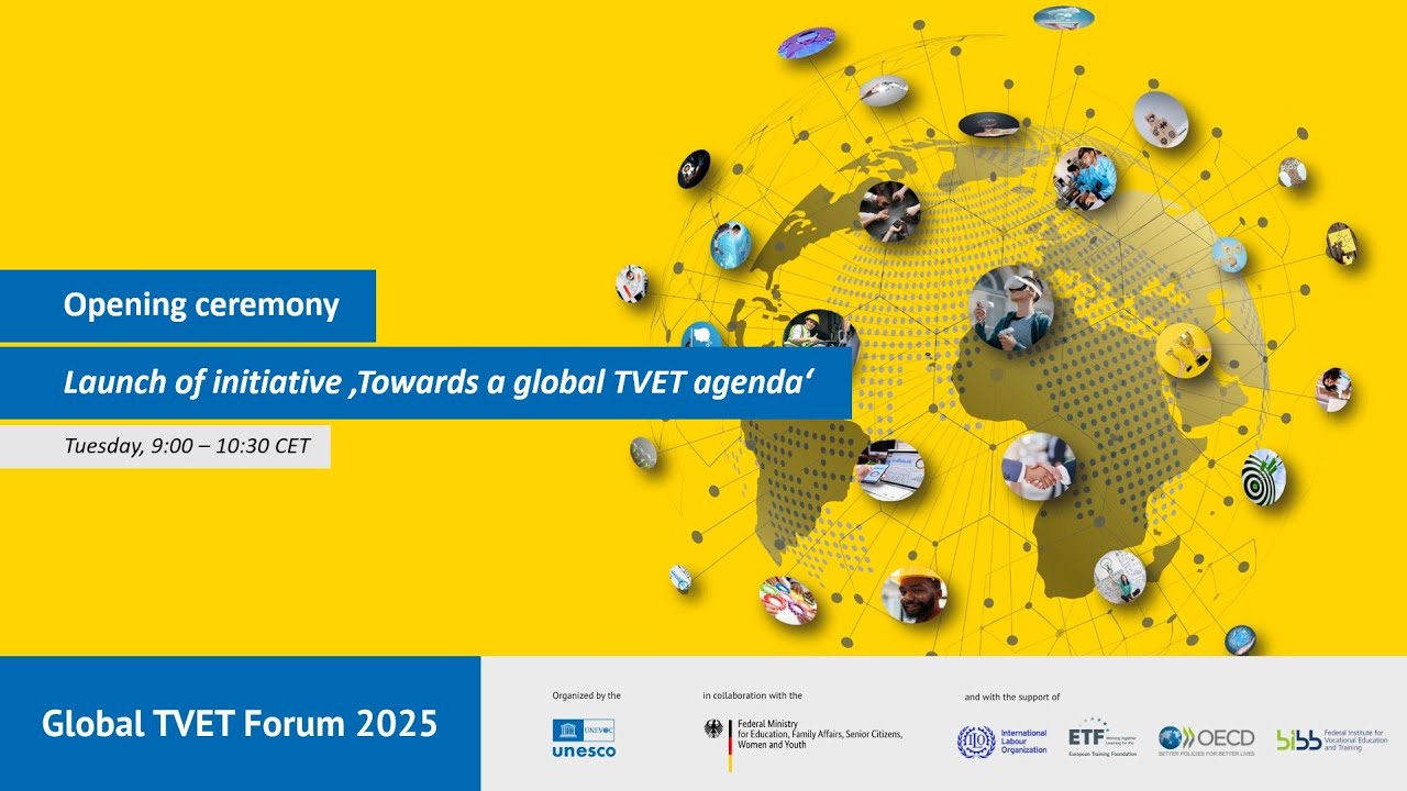 Global TVET Forum 2025, 28 October - ‘Towards a global TVET agenda’: Opening and Keynotes