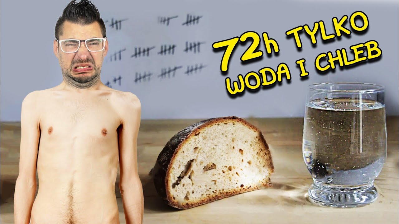 3 dni tylko WODA i CHLEB!