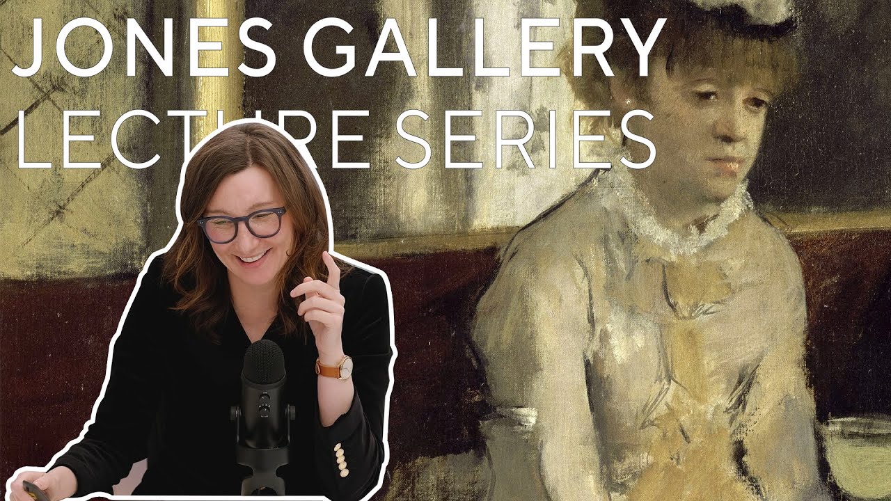 Edgar Degas and 'The Absinthe Drinker' | Jones Gallery Lecture Series