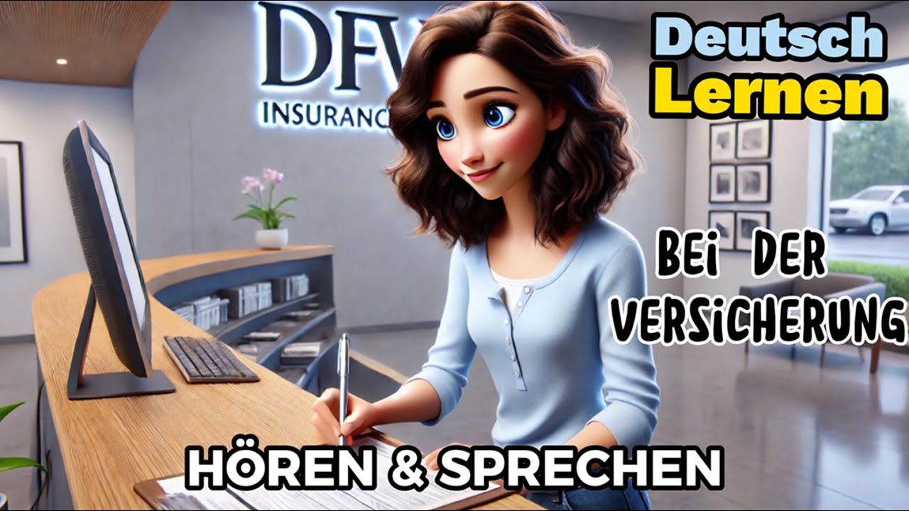 Deutsch Lernen| Bei der Versicherung| Sprechen & Hören| Deutschkurs| Geschichte & Wortschatz