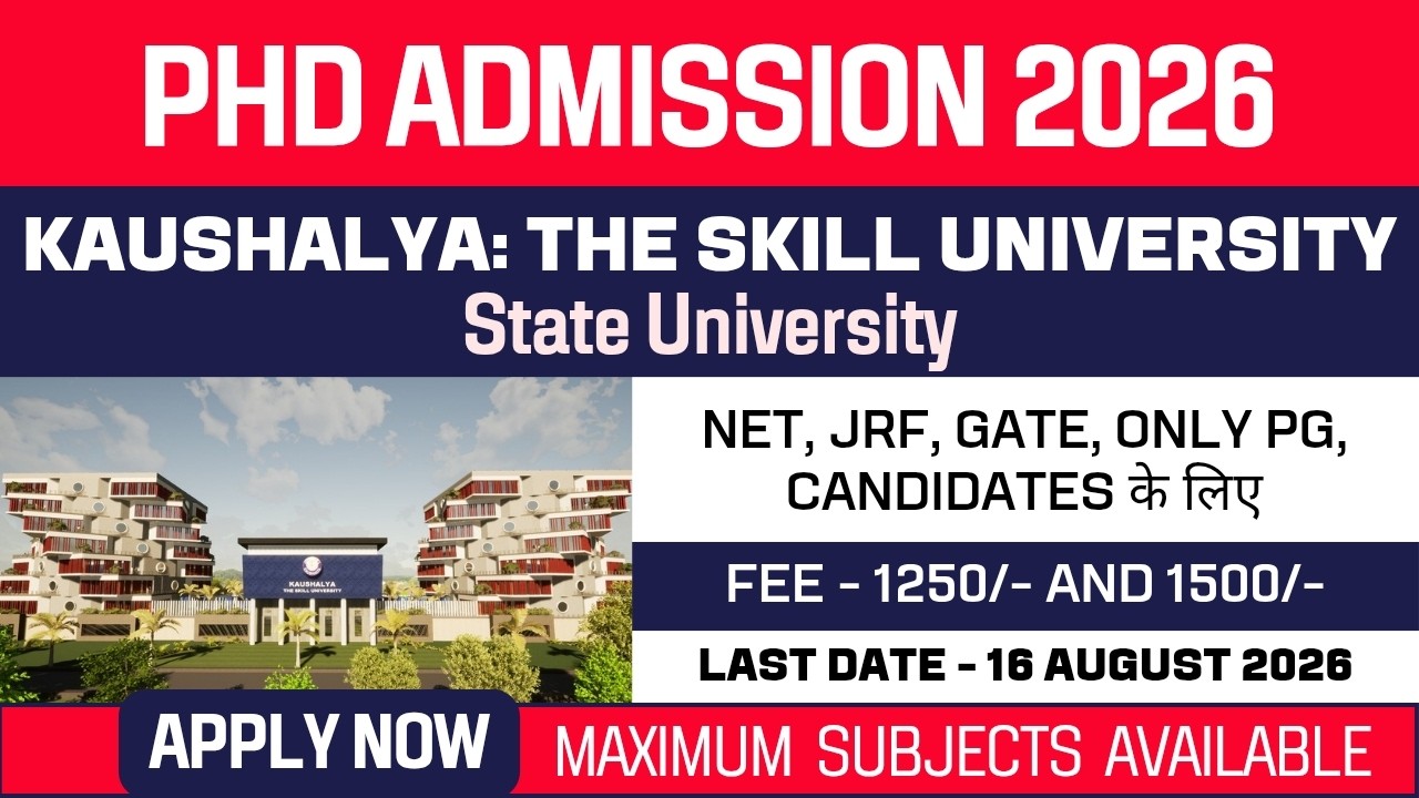 New PhD Admission 2026 | Kaushalya: The Skill University | State University | Apply Now