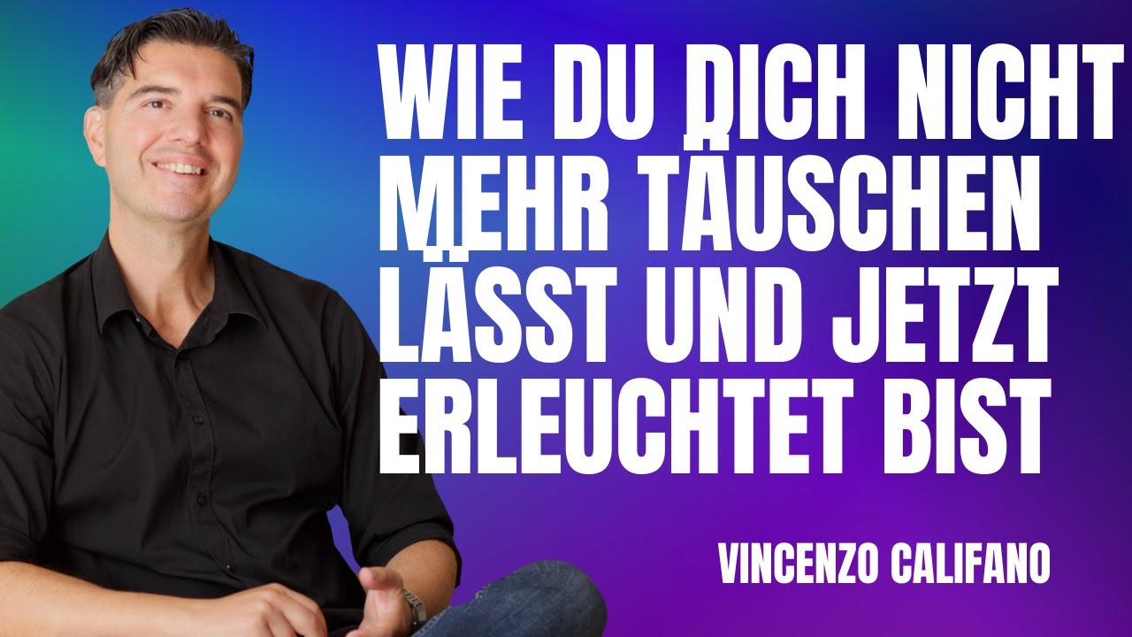 WIE DU DICH NICHT MEHR TÄUSCHEN LÄSST UND JETZT ERLEUCHTET BIST - SATSANG ZÜRICH (CH)