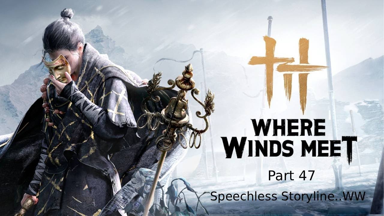 Where Winds Meet Gameplay Part 47: Main Story (Ascend to higher Places. Await Dao Lord´s Signal)