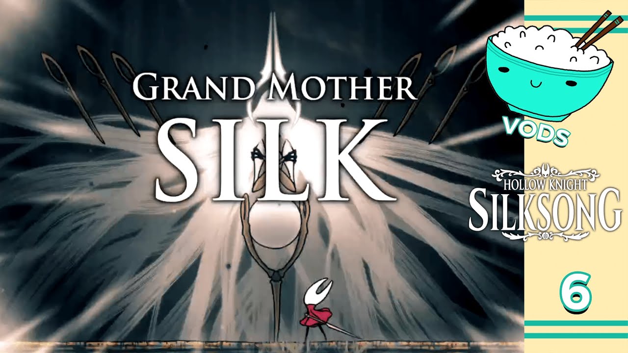 [HookedOnRice] Hollow Knight: Silksong - 6