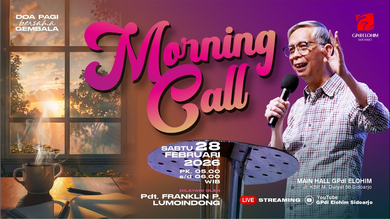 Doa Pagi : MORNING CALL  ||  Sabtu, 28 Februari 2026  |  GPdI Elohim Sidoarjo