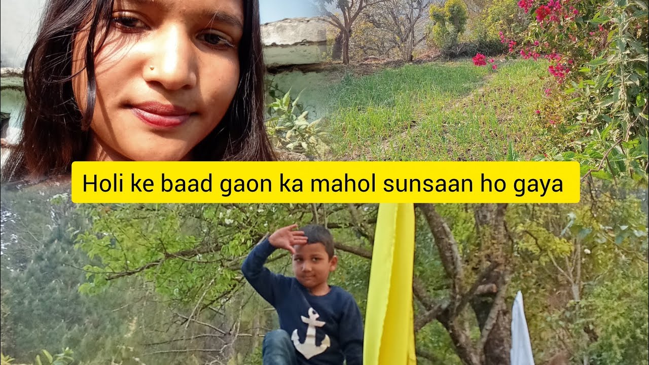 ।। होली के बाद गांव का माहौल सुनसान हो गया।।☺️🥹💞🙏Anjali uttrakhandi vlogs 😁💞, Jay devbhoomi uttrakha