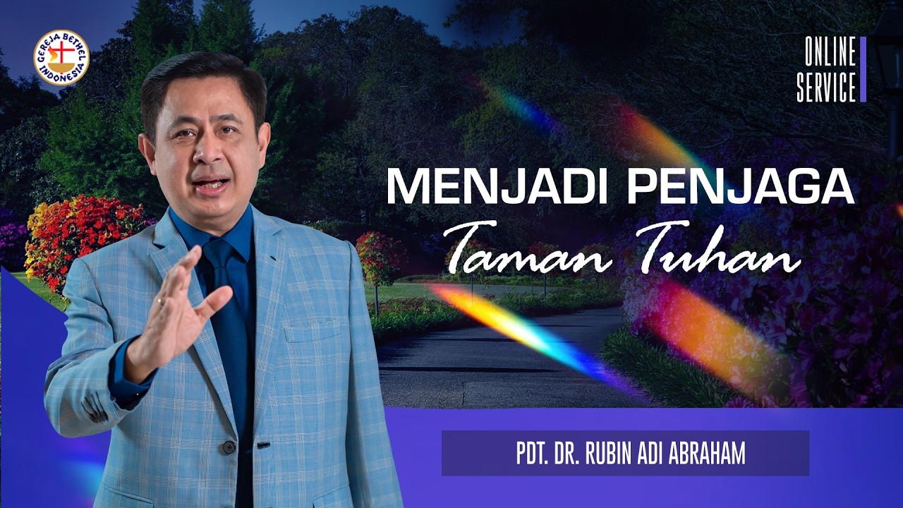 Pdt. Dr. Rubin Adi Abraham - Menjadi Penjaga Taman Tuhan