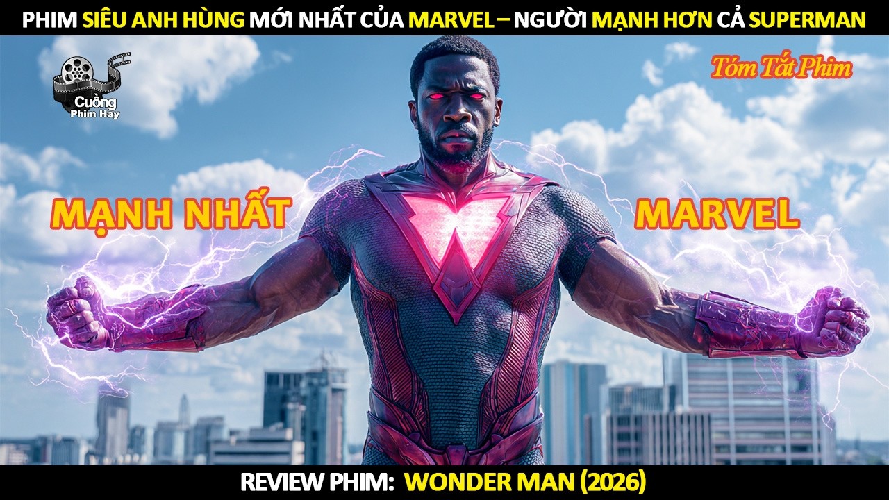 [Review Phim] Phim Siêu Anh Hùng Mới Nhất Của Marvel – Người Mạnh Hơn Cả Superman