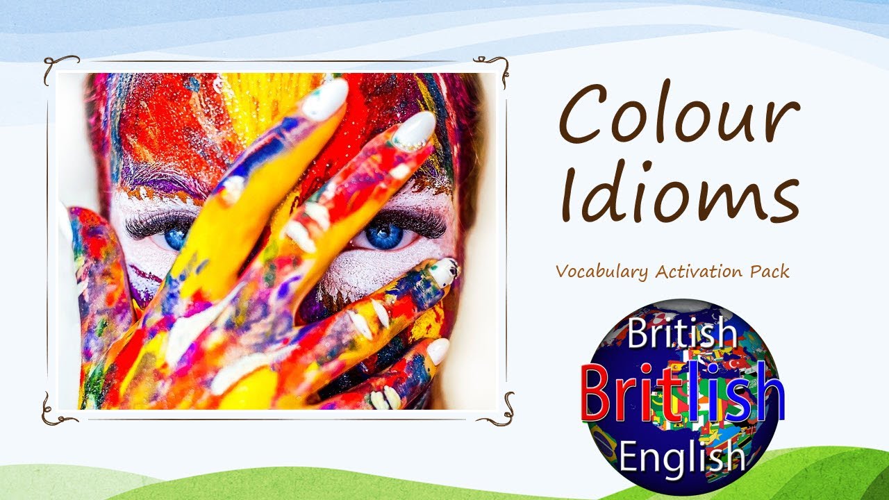 British English Colour Idioms &ndash; Develop Your English Vocabulary