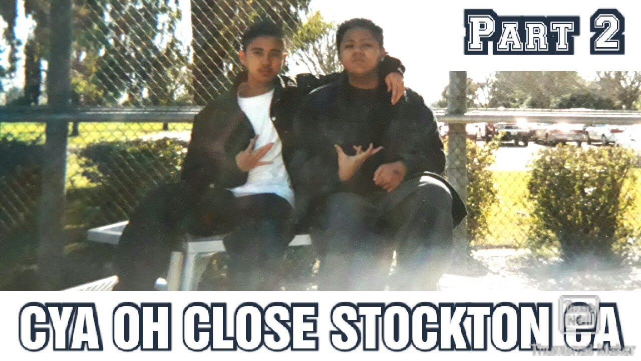 CYA OH CLOSE Stockton California | Part2