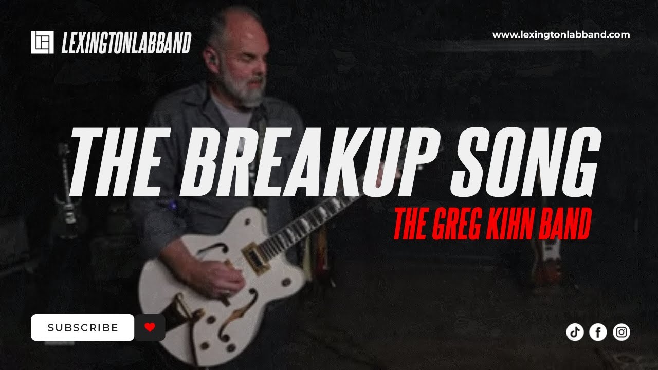 The Breakup Song (Greg Kihn Band) | Lexington Lab Band
