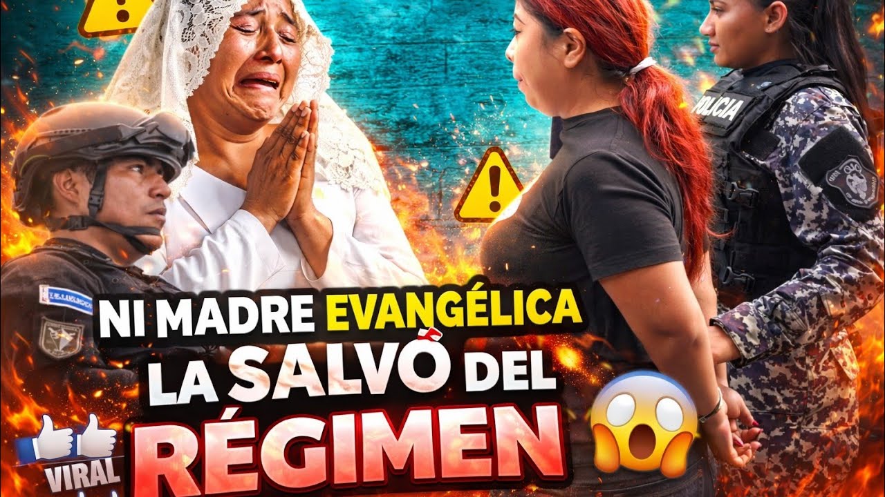 El régimen de Bukele se llevó a la hija de una señora evangélica