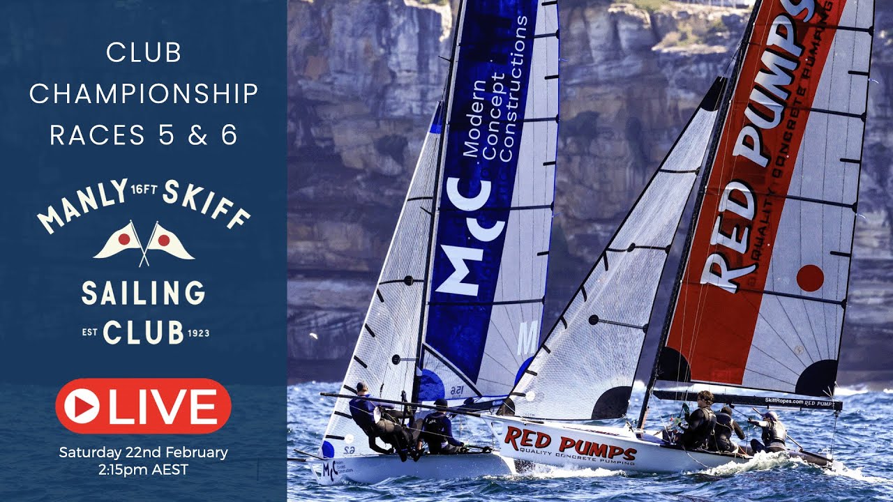 Manly 16ft Skiff Sailing Club Championship Races 5 & 6