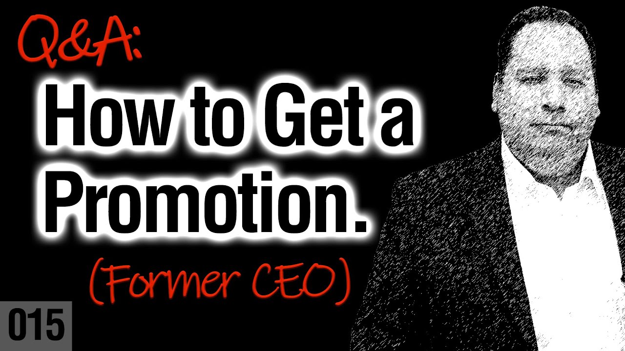 How to Get a Promotion | How to Get a Raise (from former CEO)