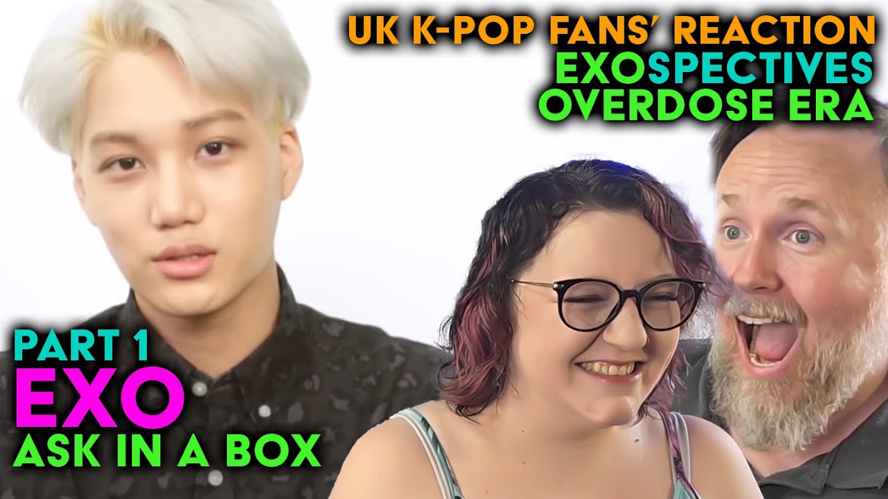 EXO-K - Ask In A Box Part 1 - EXOspectives: Overdose Album - UK K-Pop Fans Reaction