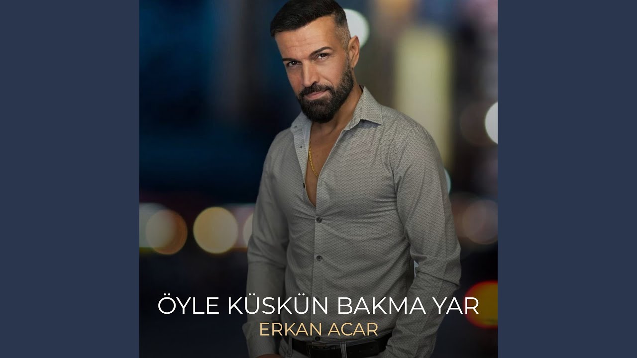 Öyle Küskün Bakma Yar