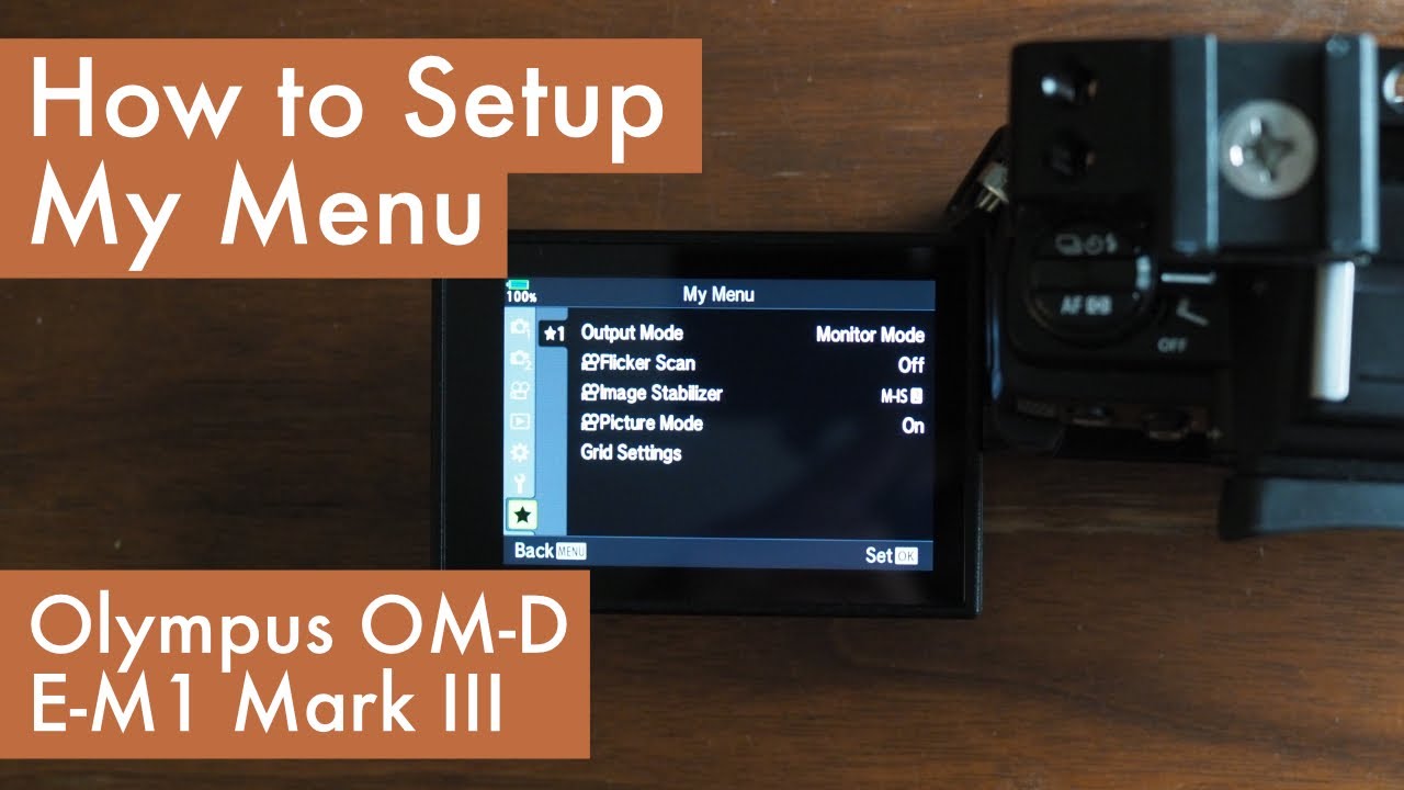 Как настроить меню на Olympus OM-D E-M1 Mark III &mdash; отличный инструмент для видеосъемки