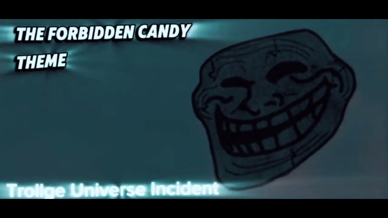The Forbidden Candy OST Theme (Trollge Universe Incident)