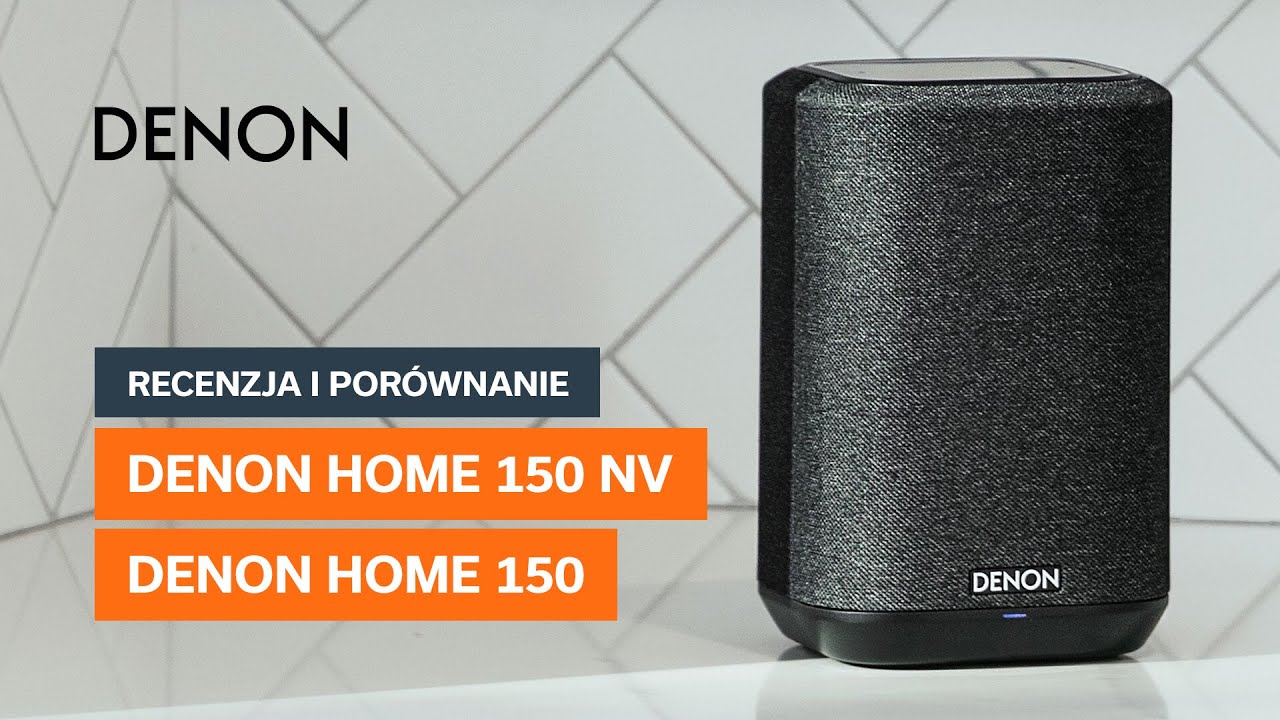 Denon Home 150 NV vs Denon Home 150: Co Nowego? | Recenzja i por&oacute;wnanie