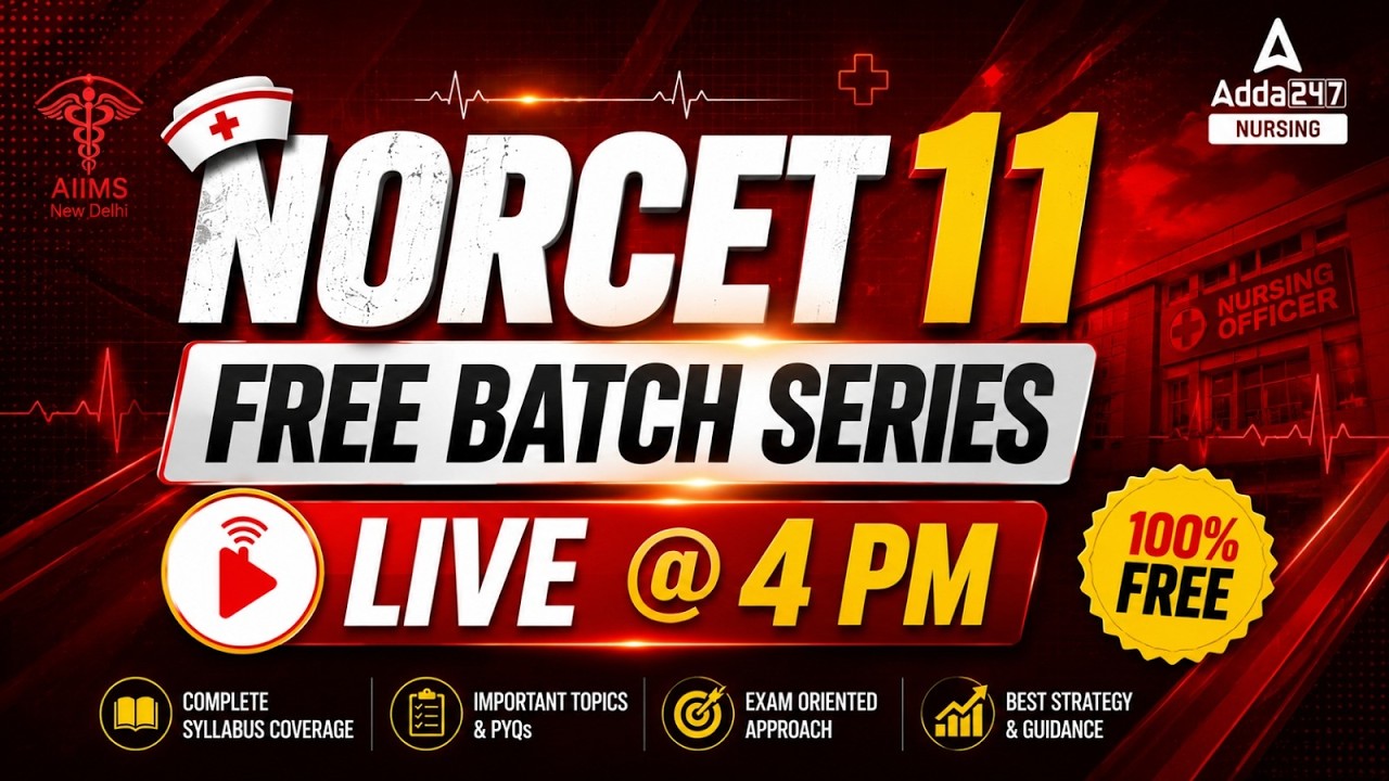 NORCET 11 2026 🔥 | Free Batch Series | Complete Syllabus + PYQs | Live Classes | Adda247 Nursing