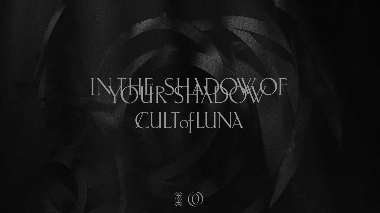 Cult of Luna - In the Shadow of Your Shadow (Official Visualizer)