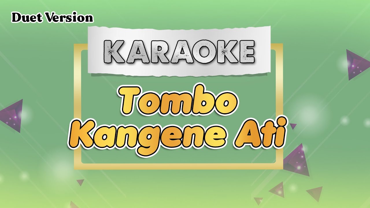 TOMBO KANGENE ATI - KARAOKE || AKUSTIK DUET KARAOKE