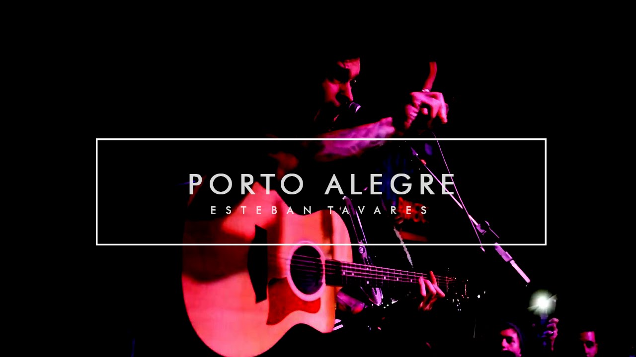 Esteban Tavares - Porto Alegre (Ao vivo)