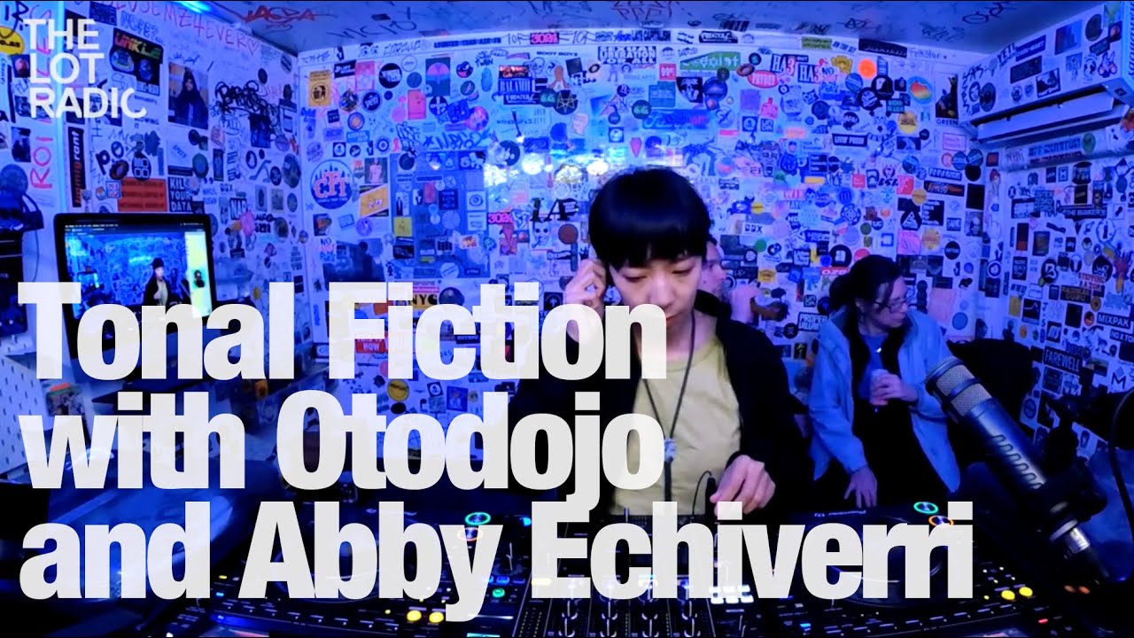 Tonal Fiction with Otodojo and Abby Echiverri @TheLotRadio 03-30-2023