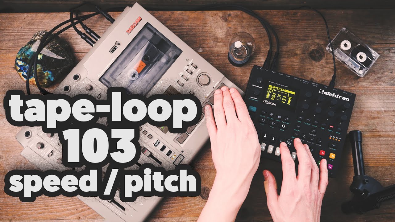 TAPE LOOP 103 - How to use tapespeed/pitch as a sounddesign tool? [tutorial]