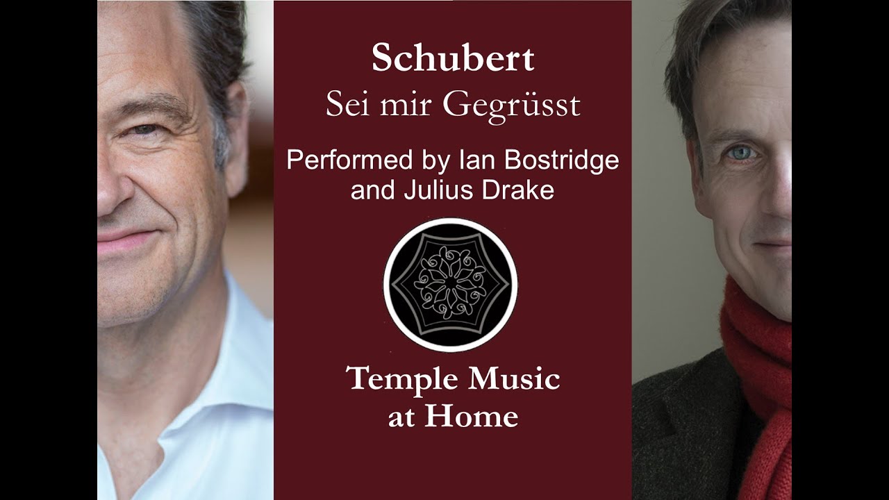 Temple Music at Home Season Two: Ian Bostridge and Julius Drake - Schubert Sie mir Gegrusst