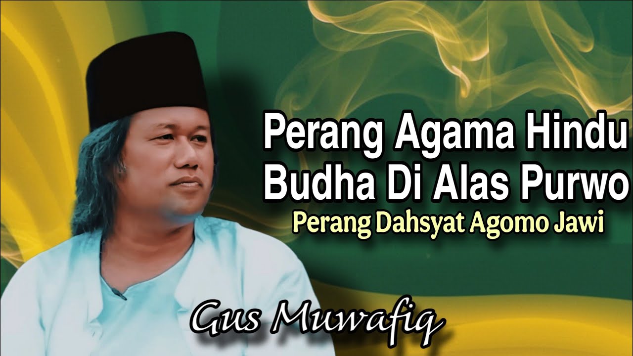 Perang Agama Hindu Budha Di Alas Purwo - Ngaji Gus Muwafiq terbaru