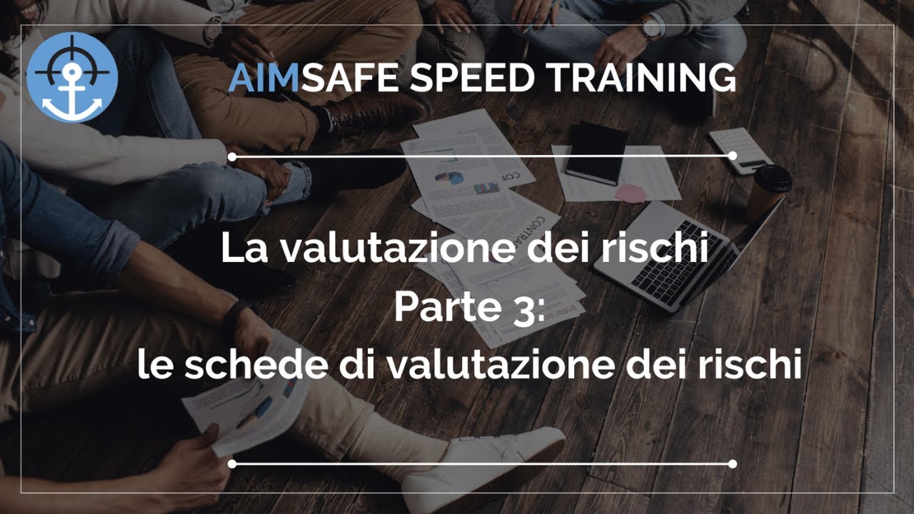La valutazione dei rischi - Parte 3: le schede di valutazione dei rischi