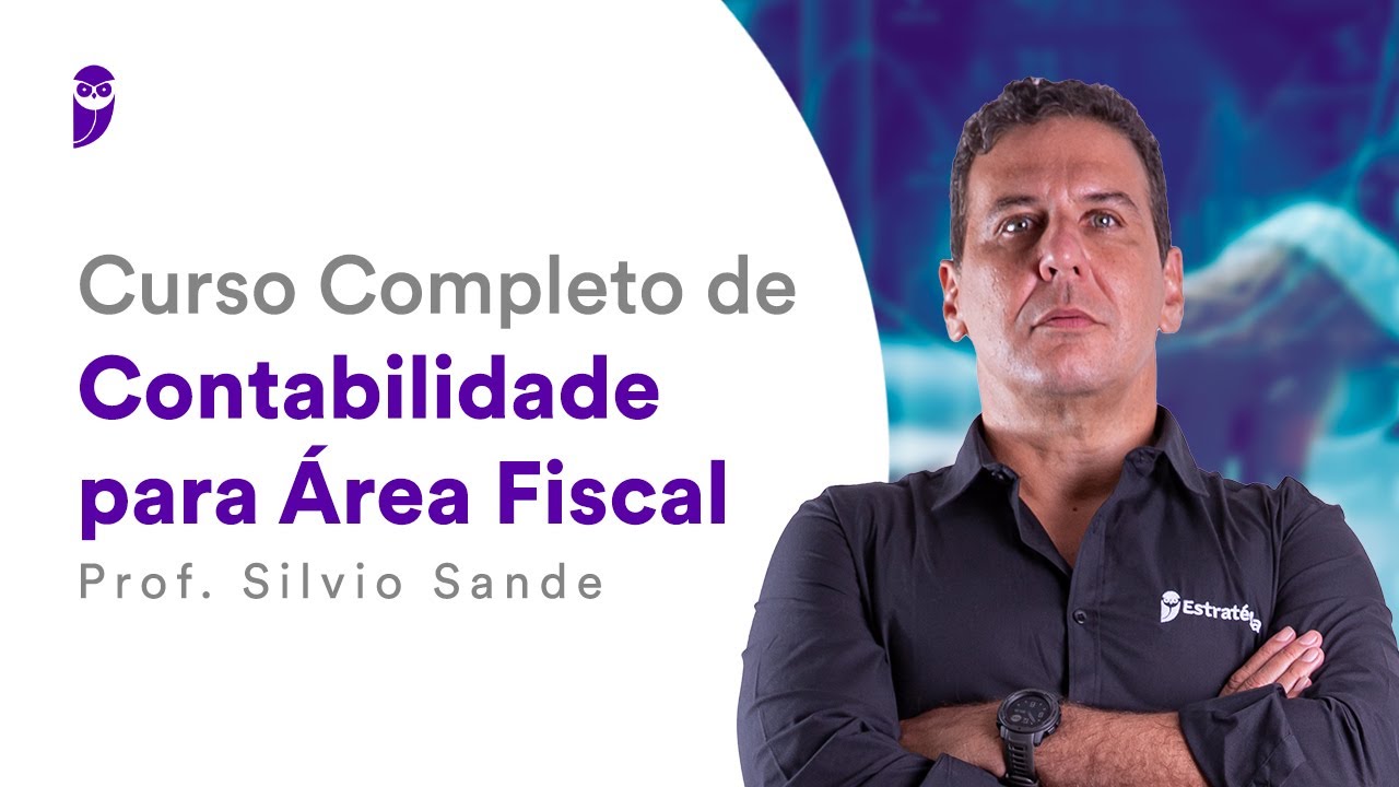 Curso Completo de Contabilidade para Área Fiscal - Prof. Silvio Sande