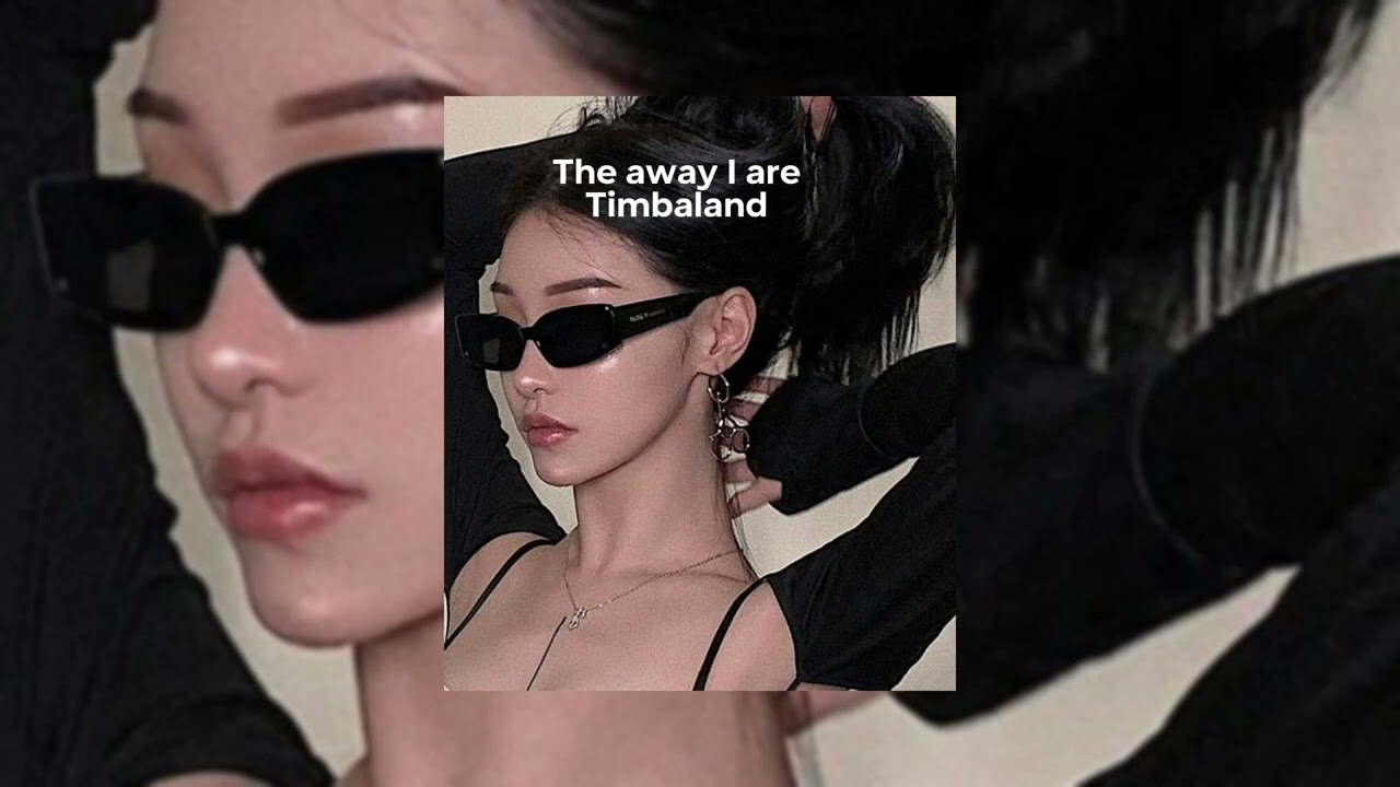 The away I are- Timbaland (Slowed+reverb)