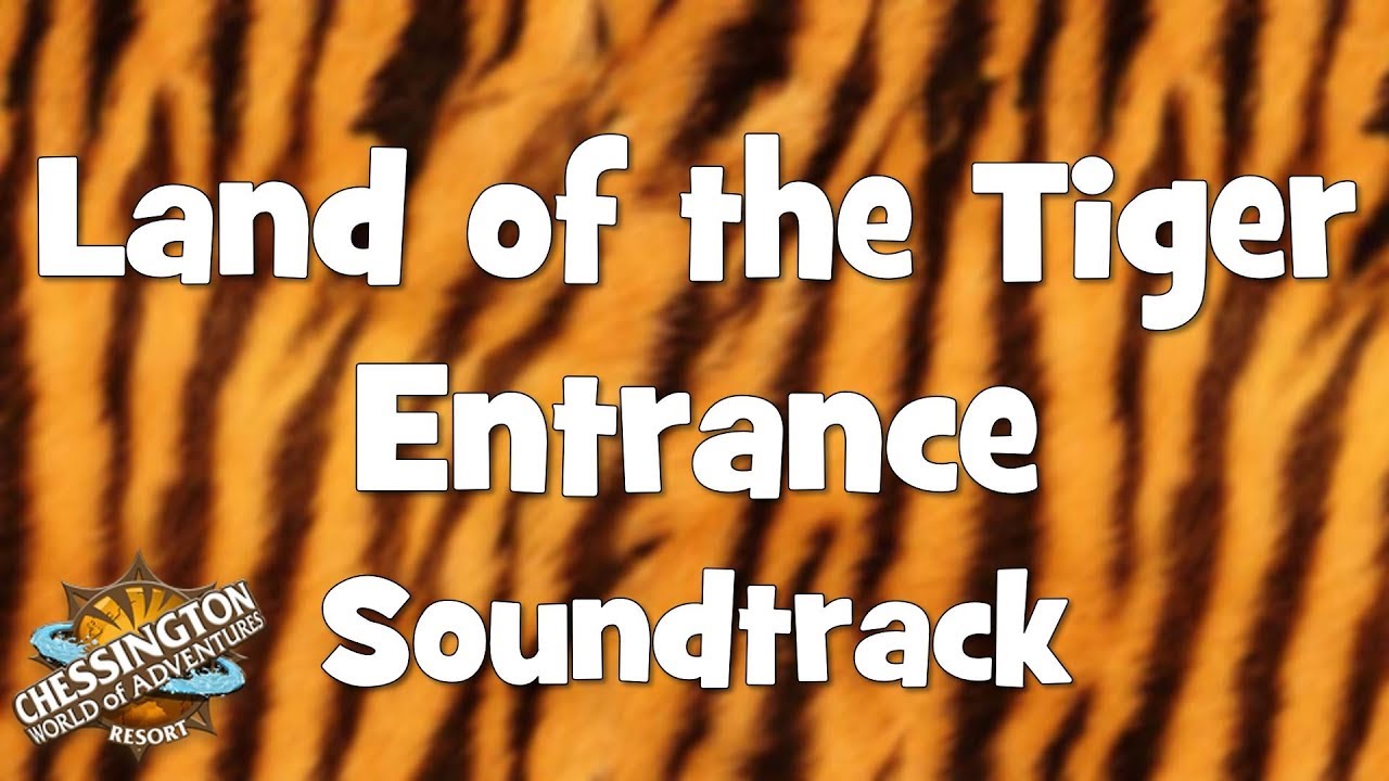 Chessington WoA - Land of the Tiger Entrance Soundtrack