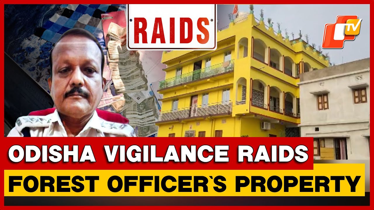Odisha Vigilance Raids Forest Officer&rsquo;s Properties In DA Case