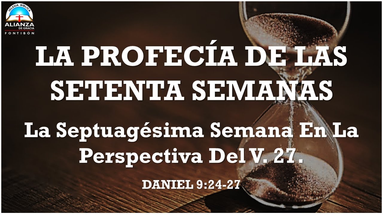 𝐋𝐀 𝐏𝐑𝐎𝐅𝐄𝐂Í𝐀 𝐃𝐄 𝐋𝐀𝐒 𝐒𝐄𝐓𝐄𝐍𝐓𝐀 𝐒𝐄𝐌𝐀𝐍𝐀𝐒: 𝐋𝐚 𝐒𝐞𝐩𝐭𝐮𝐚𝐠é𝐬𝐢𝐦𝐚 𝐒𝐞𝐦𝐚𝐧𝐚 𝐄𝐧 𝐋𝐚 𝐏𝐞𝐫𝐬𝐩𝐞𝐜𝐭𝐢𝐯𝐚 𝐃𝐞𝐥 𝐕. 𝟐𝟕.