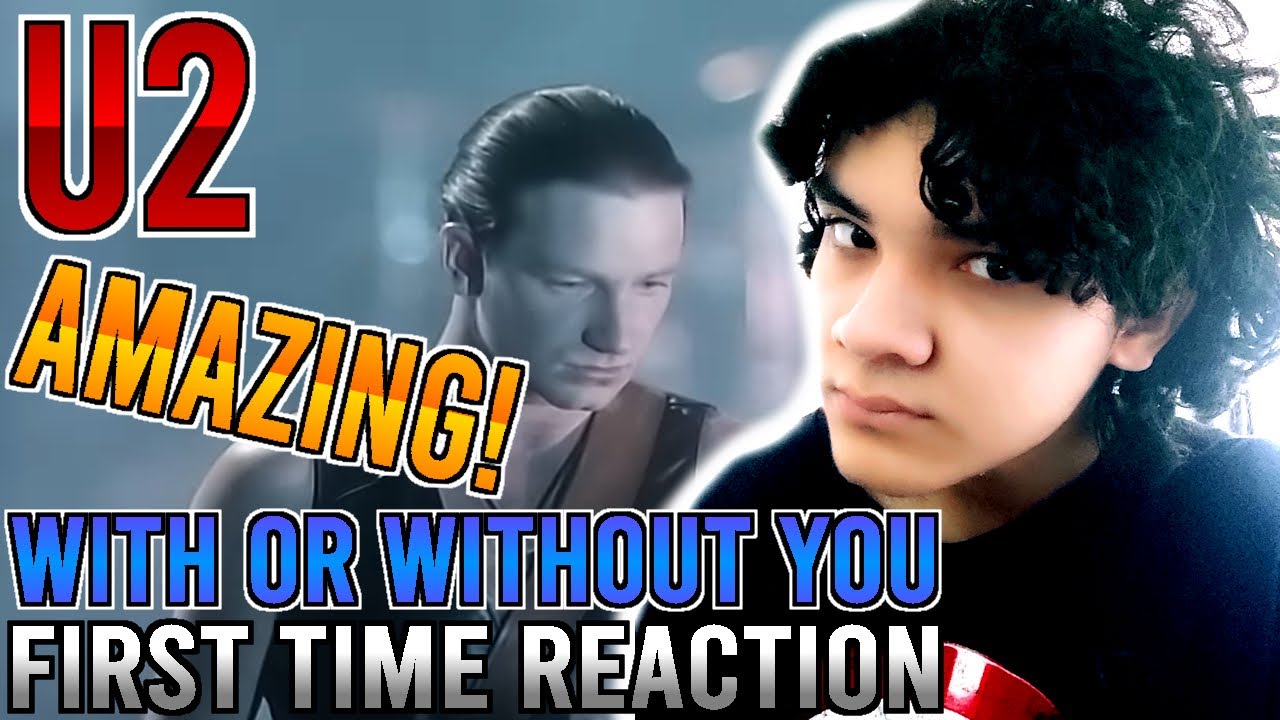 AMAZING! FIRST TIME REACTION TO U2 - WITH OR WITHOUT YOU