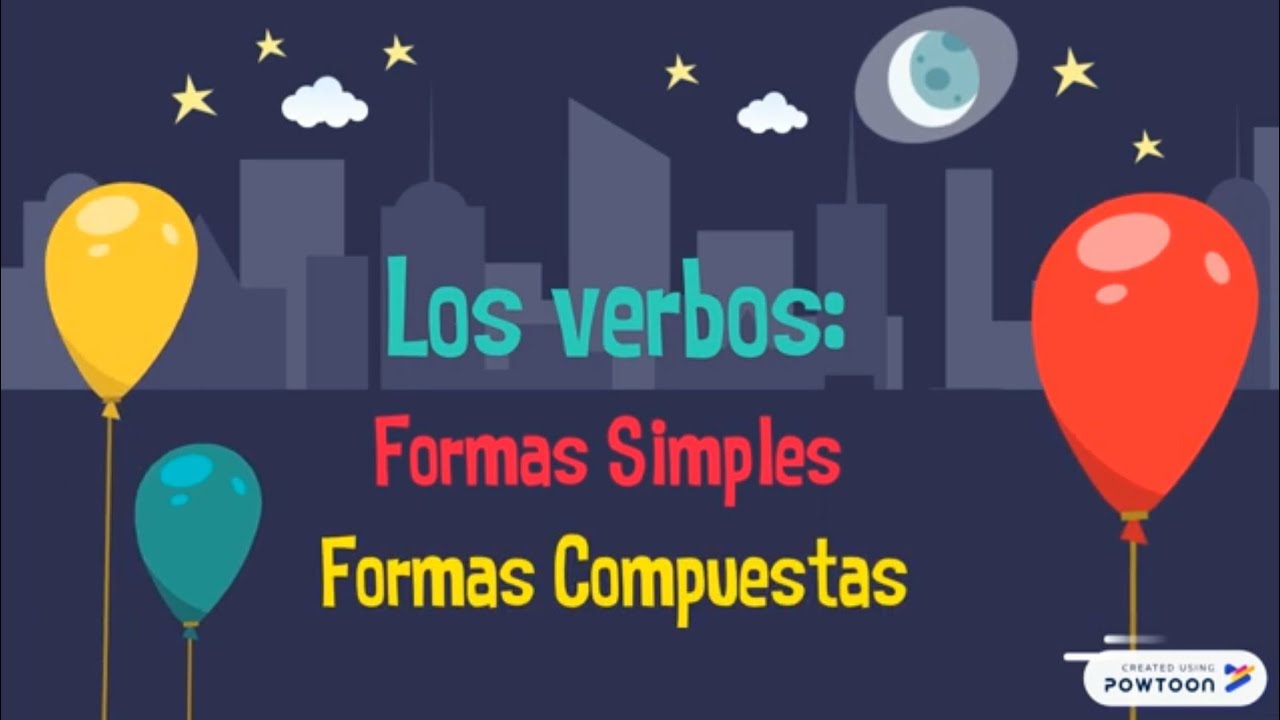 Los verbos: Las Formas Simples y Compuestas