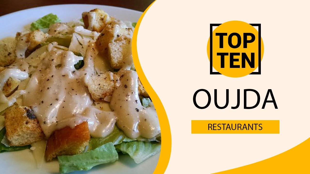 Top 10 Best Restaurants to Visit in Oujda | Morocco - English