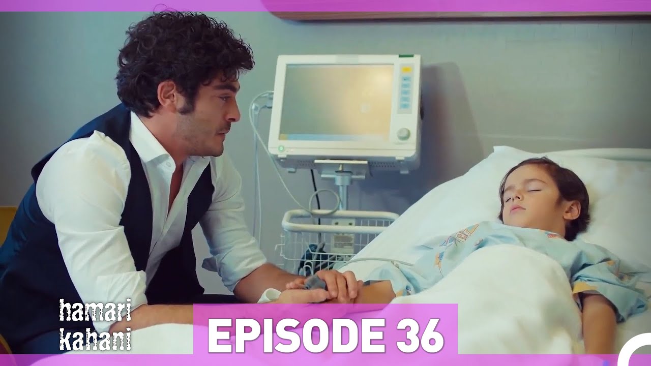 Hamari Kahani Episode 36 (Urdu Dubbed)